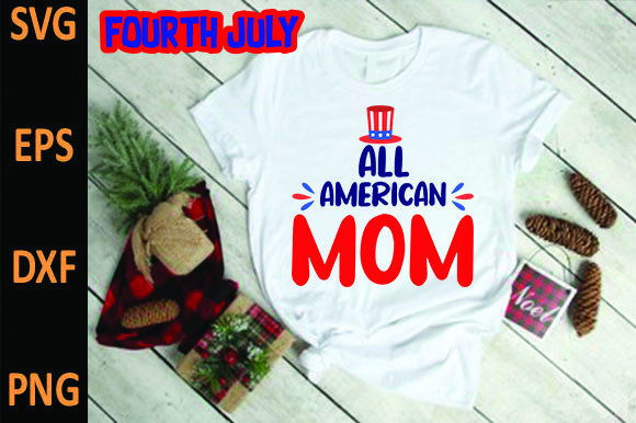 All American Mom Graphics for T‑Shirt Designs & Patriotic Campaigns