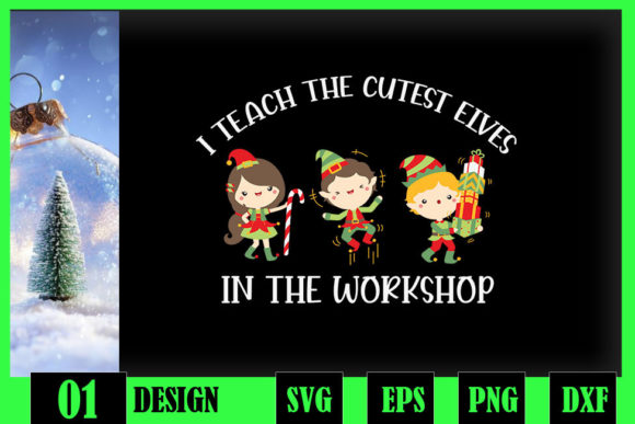 Christmas I Teach the Cutest Elves Graphics for Crafters