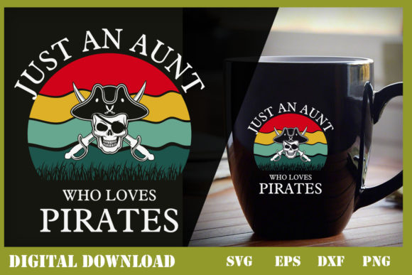 For Crafters: Just an Aunt Who Loves Pirates Graphics