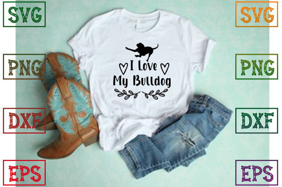 I Love My Bulldog: A Typographic Graphic for T-Shirt & Merchandise Designs