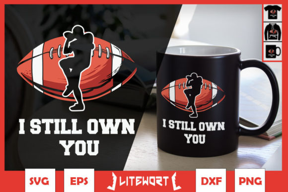 I Still Own You Funny American Football Graphics for Crafts